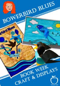 Bowerbird Blues - Book Week Craft Activities